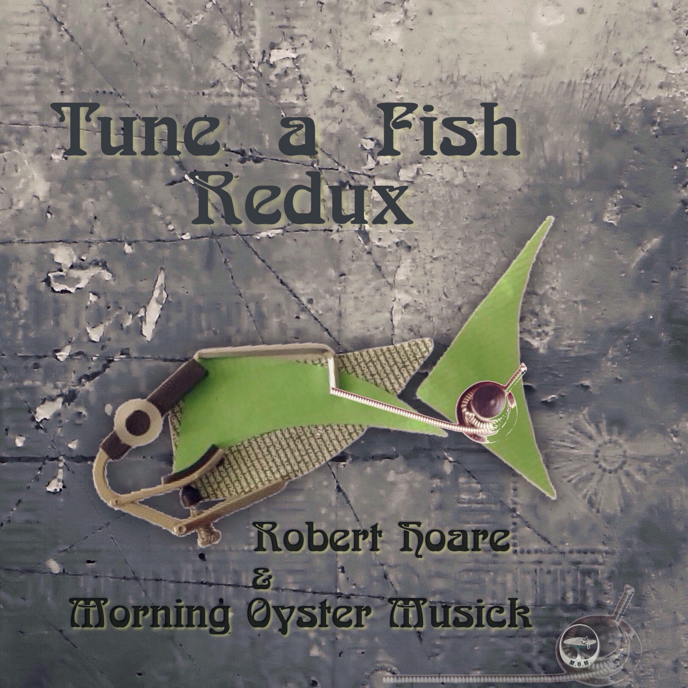 Tune A Fish Redux, Robert Hoare and Morning Oyster Musick